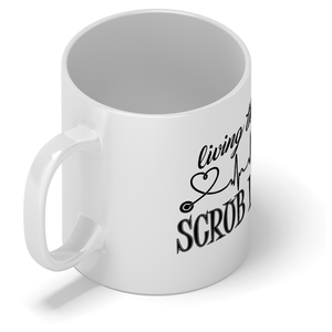 Living the Scrub Life 11oz Ceramic Coffee Mug