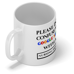 Nursing Degree on Google 11oz Ceramic Coffee Mug