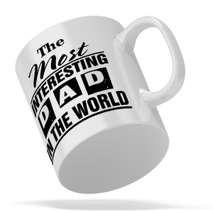 Most Interesting Dad in the World 11oz Ceramic Coffee Mug