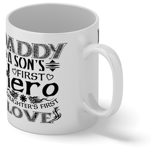 Daddy A Son's First Hero 11oz Ceramic Coffee Mug