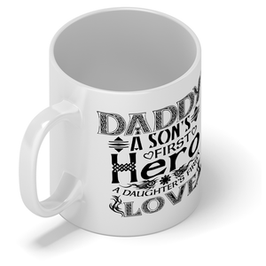 Daddy A Son's First Hero 11oz Ceramic Coffee Mug