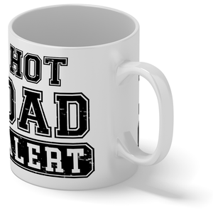 Hot Dad Alert 11oz Ceramic Coffee Mug