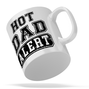 Hot Dad Alert 11oz Ceramic Coffee Mug