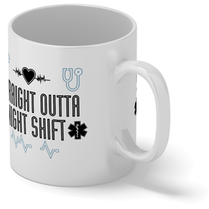 Straight Outta Night Shift 11oz Ceramic Coffee Mug