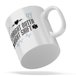 Straight Outta Night Shift 11oz Ceramic Coffee Mug