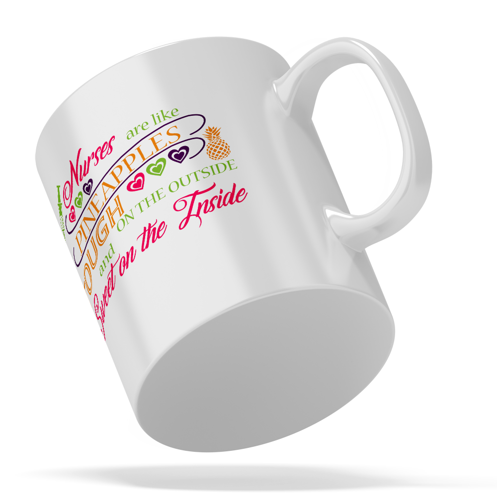 Nurses are Like Pineapples 11oz Ceramic Coffee Mug