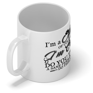 I'm a Nurse of Course I'm Crazy 11oz Ceramic Coffee Mug