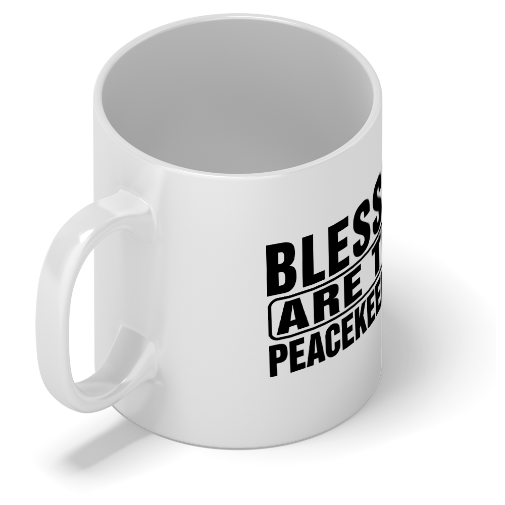 Blessed are the Peacekeepers 11oz Ceramic Coffee Mug