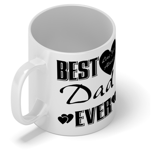 Best Dad Ever Love You Always 11oz Ceramic Coffee Mug