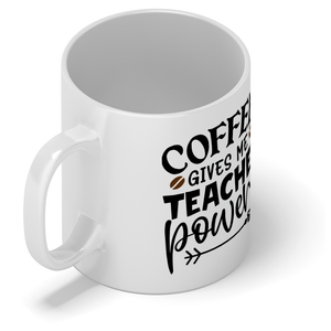 Coffee Gives me Teacher Powers 11oz Ceramic Coffee Mug