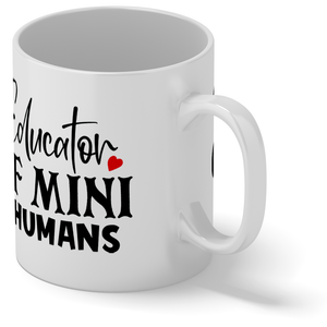 Educator of Mini Humans 11oz Ceramic Coffee Mug