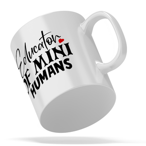 Educator of Mini Humans 11oz Ceramic Coffee Mug