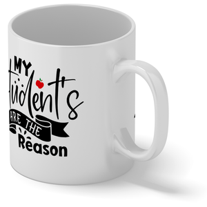 My Student's are the Reason 11oz Ceramic Coffee Mug