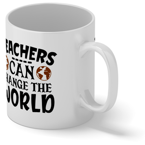 Teachers Can Change the World 11oz Ceramic Coffee Mug