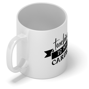 Teaching is my Cardio 11oz Ceramic Coffee Mug