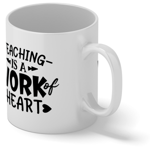 Teaching is a Work of Heart 11oz Ceramic Coffee Mug