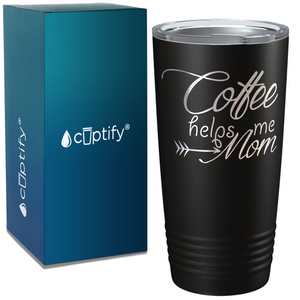 Coffee Helps me Mom on Coffee 20oz Tumbler