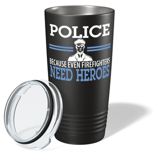 The Heroes We Need Police 20oz Black Tumbler