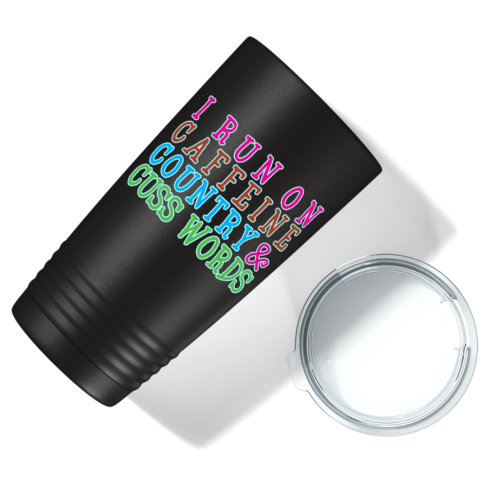 I Run on Caffeine Country on Black 20 oz Stainless Steel Tumbler