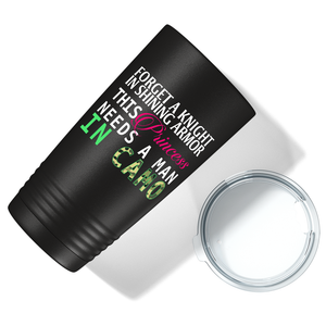 Forget a Knight in Shinning Armor on Black 20 oz Stainless Steel Tumbler