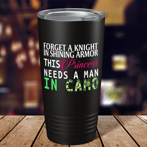 Forget a Knight in Shinning Armor on Black 20 oz Stainless Steel Tumbler