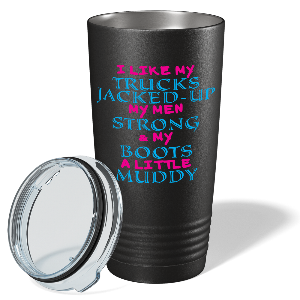 I like my Trucks Jacked Up on Black 20 oz Stainless Steel Tumbler