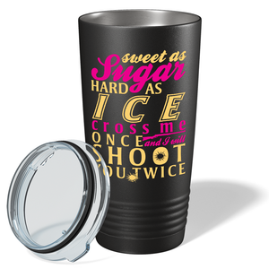 Sweet as Sugar on Black 20 oz Stainless Steel Tumbler