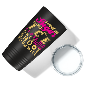 Sweet as Sugar on Black 20 oz Stainless Steel Tumbler