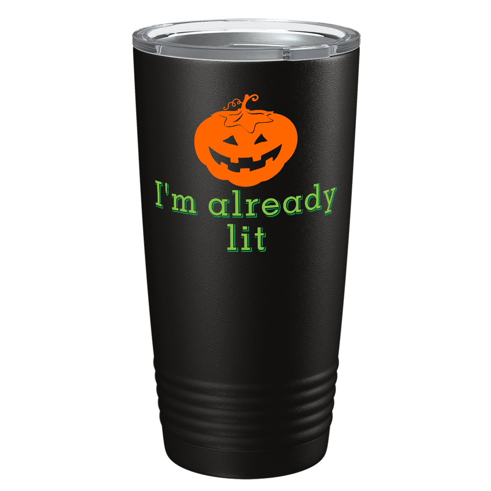 I'm Already Lit on Stainless Steel Halloween Tumbler