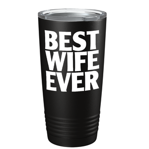 Best Wife Ever on Stainless Steel Wedding Tumbler