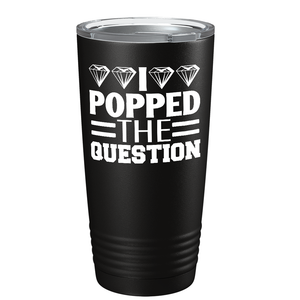 I Popped the Question on Stainless Steel Wedding Tumbler