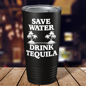 Save Water Drink Tequila on Black 20 oz Stainless Steel Tumbler