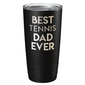 Best Tennis Dad Ever Laser Engraved on Stainless Steel Tennis Tumbler