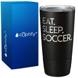 Eat Sleep Soccer on 20oz Tumbler