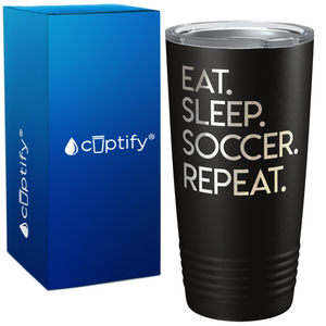 Eat Sleep Soccer Repeat on 20oz Tumbler