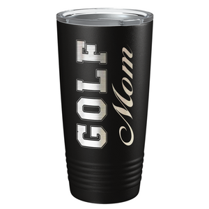 Golf Mom Laser Engraved on Stainless Steel Golf Tumbler