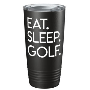 Eat Sleep Golf on Stainless Steel Golf Tumbler