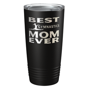 Best Gymnastics Mom Ever Laser Engraved on Stainless Steel Gymnastics Tumbler