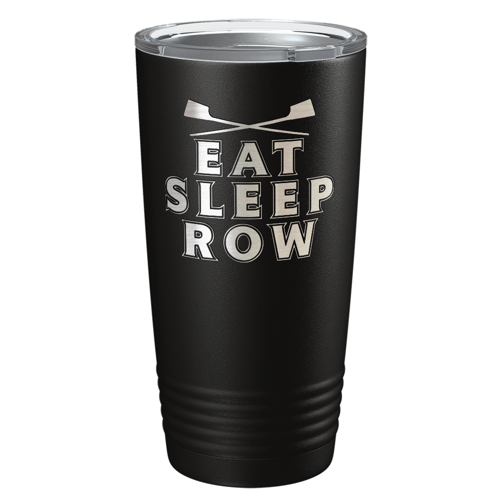 Eat Sleep Row Crew Laser Engraved on Stainless Steel Crew Tumbler