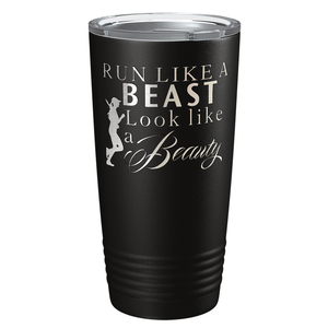 Run Like a Beast Look Like a Beauty Laser Engraved on Stainless Steel Cross Country Tumbler