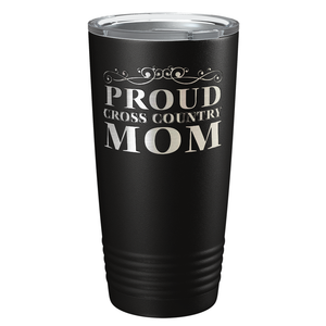 Proud Cross Country Mom Laser Engraved on Stainless Steel Cross Country Tumbler