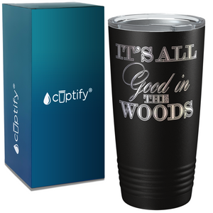 It's all Good in the Woods on Camping 20oz Tumbler