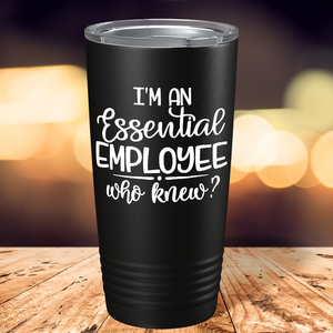 I'm An Essential Employee on Black Essential Workers 20oz Tumbler