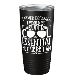 Super Cool Essential on Black Essential Workers 20oz Tumbler
