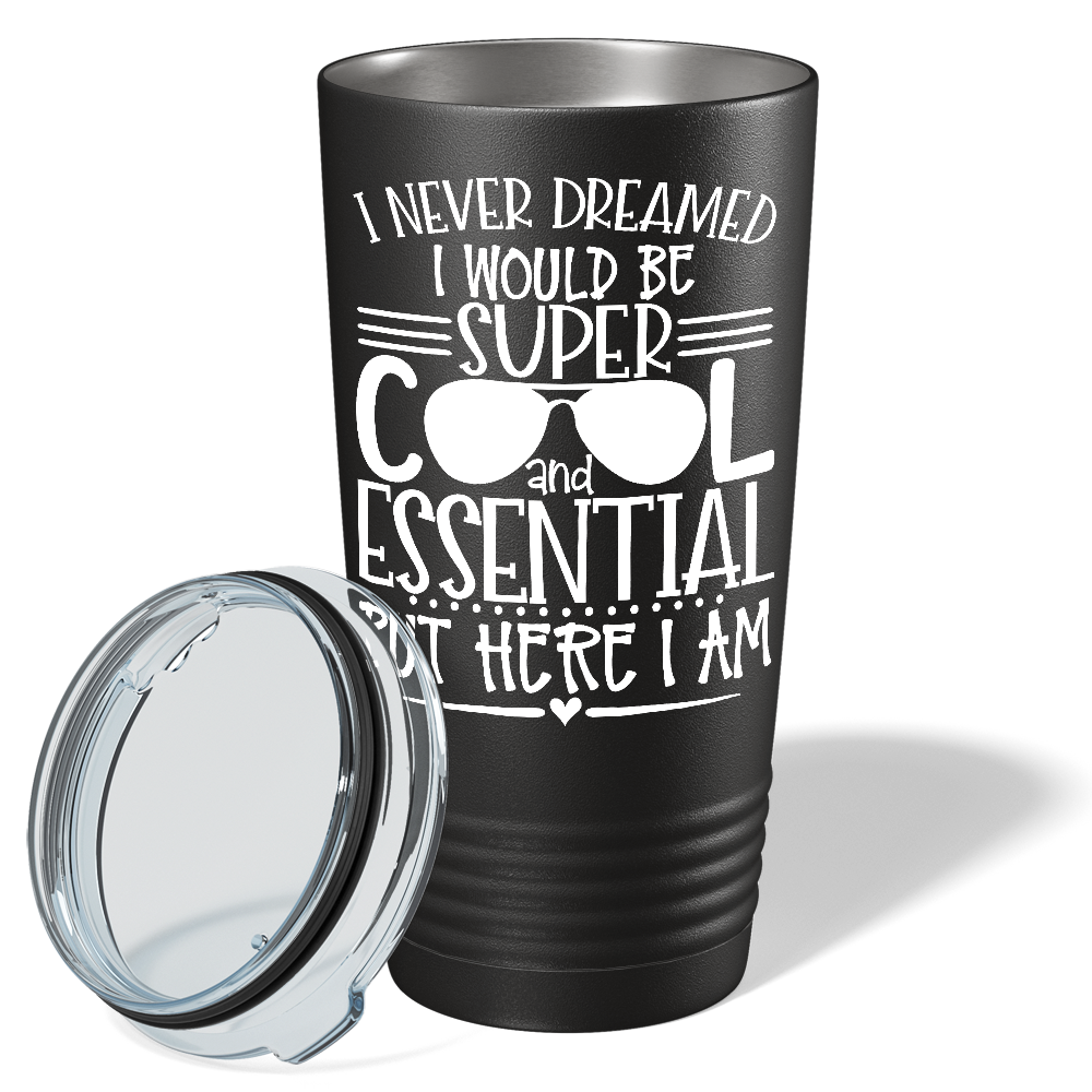 Super Cool Essential on Black Essential Workers 20oz Tumbler