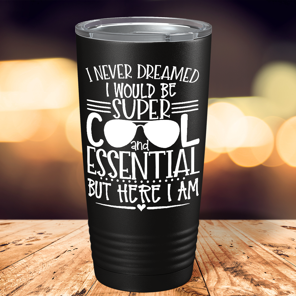 Super Cool Essential on Black Essential Workers 20oz Tumbler