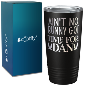 Ain't No Bunny Got Time For Dan on Easter 20oz Tumbler