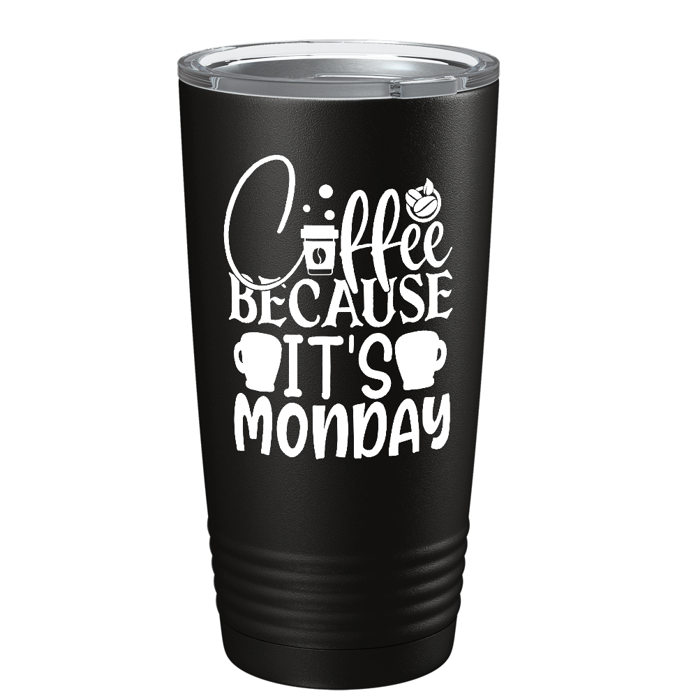 Coffee because it's Mondayon Stainless Steel Inspirational Tumbler