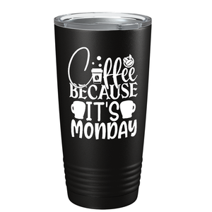 Coffee because it's Mondayon Stainless Steel Inspirational Tumbler