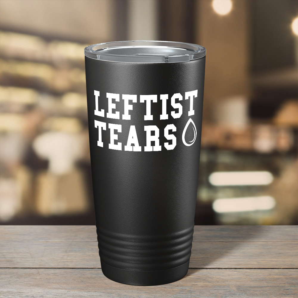 Leftist Tears on Black 20 oz Stainless Steel Tumbler